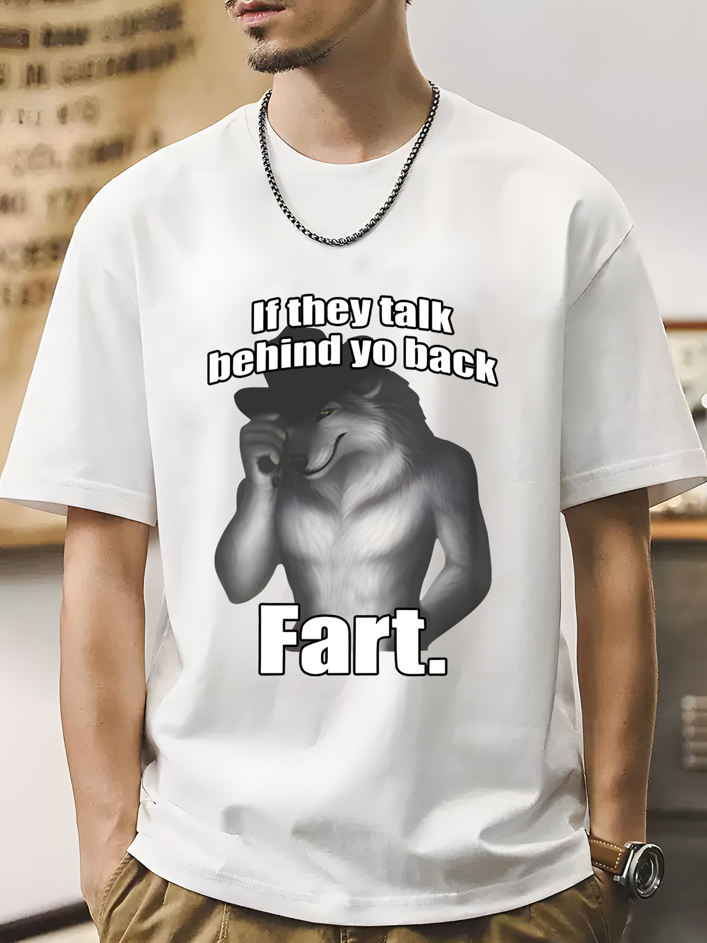 If They Talk Behind Yo Back Fart Funny Meme Shirt - Relaxed Fit, Full Size