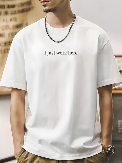 I Just Work Here Shirt - Relaxed Fit, Full Size