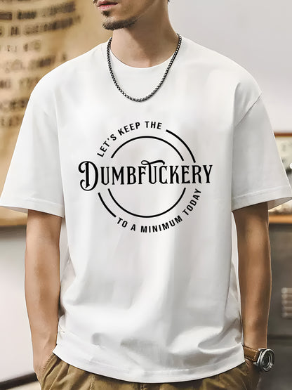 Let's Keep The Dumbfuckery To a Minimum Today Shirt - Relaxed Fit, Full Size