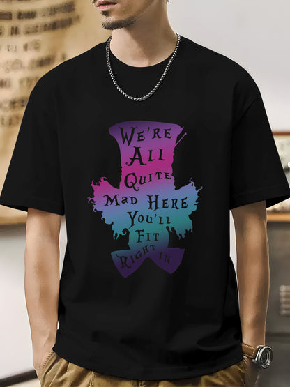 We're All Quite Mad Here You'll Fit Right In Shirt - Relaxed Fit, Full Size