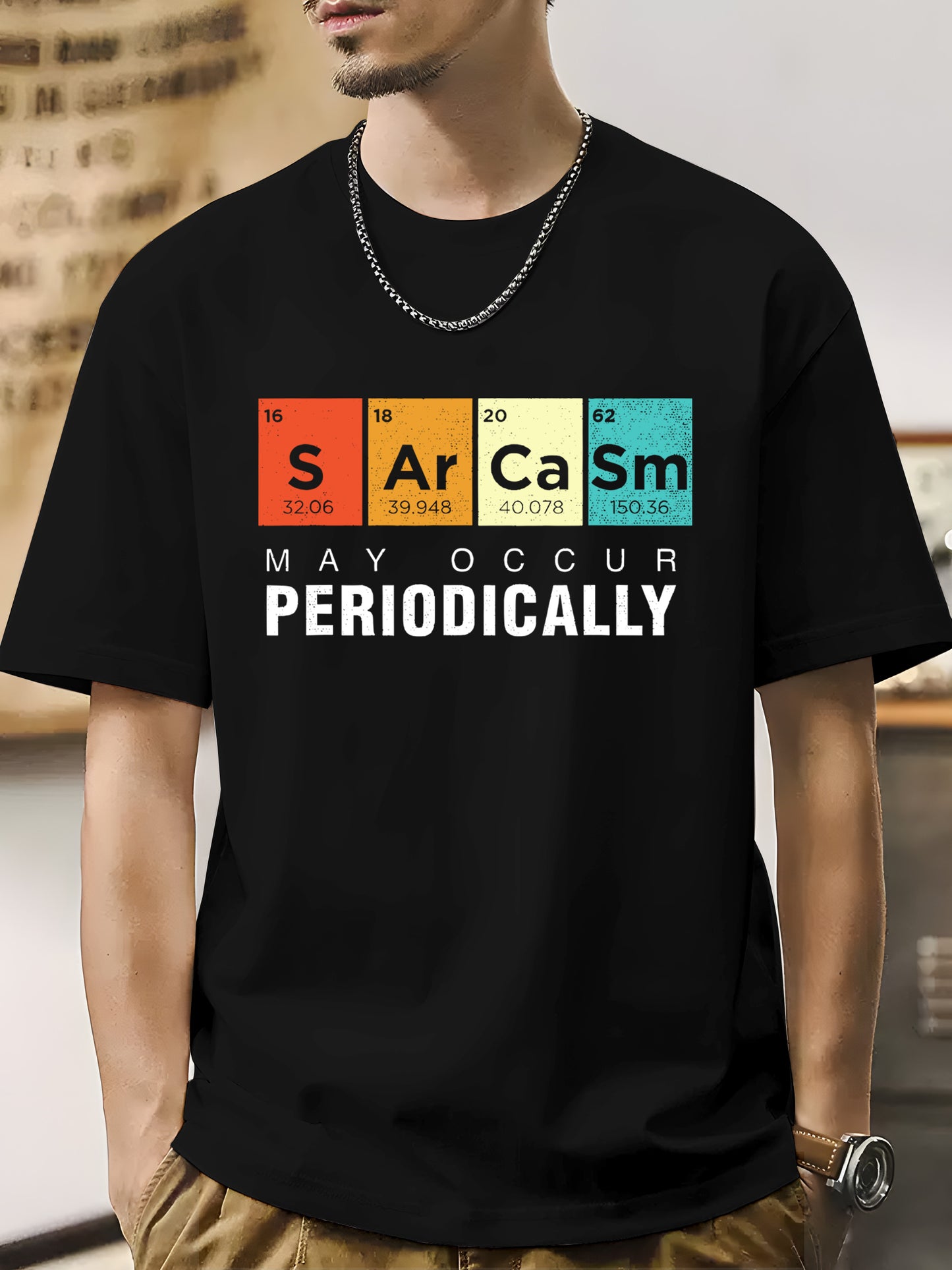 Chemistry Sarcasm May Occur Periodically Periodic Table Shirt - Relaxed Fit, Full Size