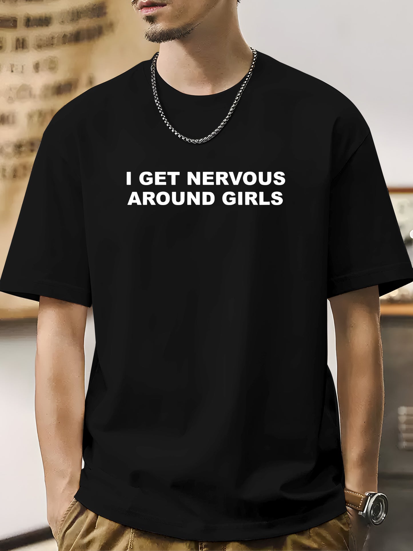 I Get Nervous Around Girls Shirt - Relaxed Fit, Full Size