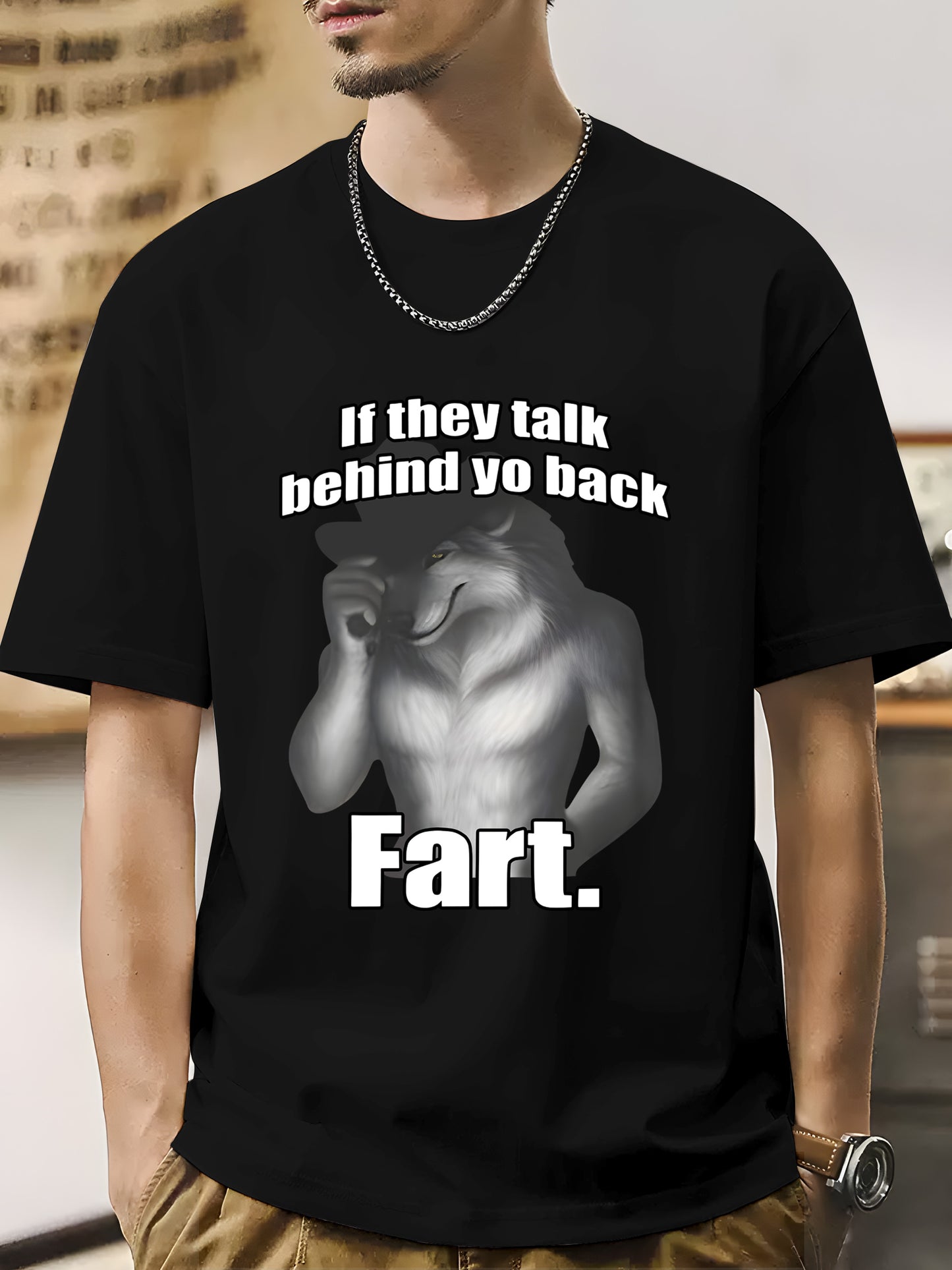 If They Talk Behind Yo Back Fart Funny Meme Shirt - Relaxed Fit, Full Size