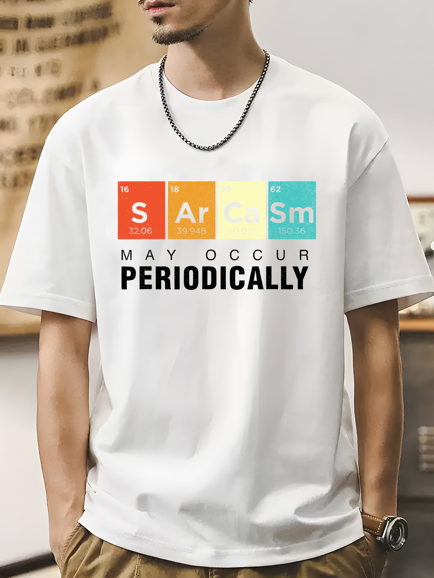 Chemistry Sarcasm May Occur Periodically Periodic Table Shirt - Relaxed Fit, Full Size