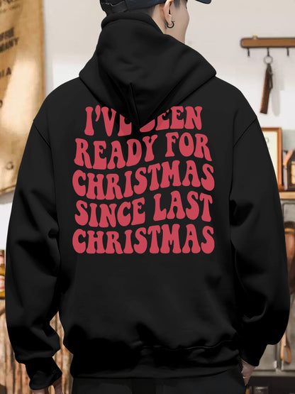 I've Been Ready for Christmas Since Last Christmas Shirt - Relaxed Fit, Full Size