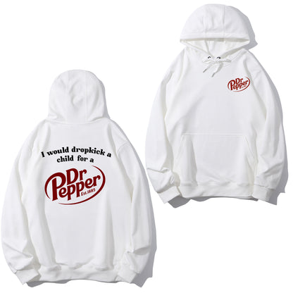 I Would Dropkick A Child For A Dr. Pepper Shirt - Relaxed Fit, Full Size