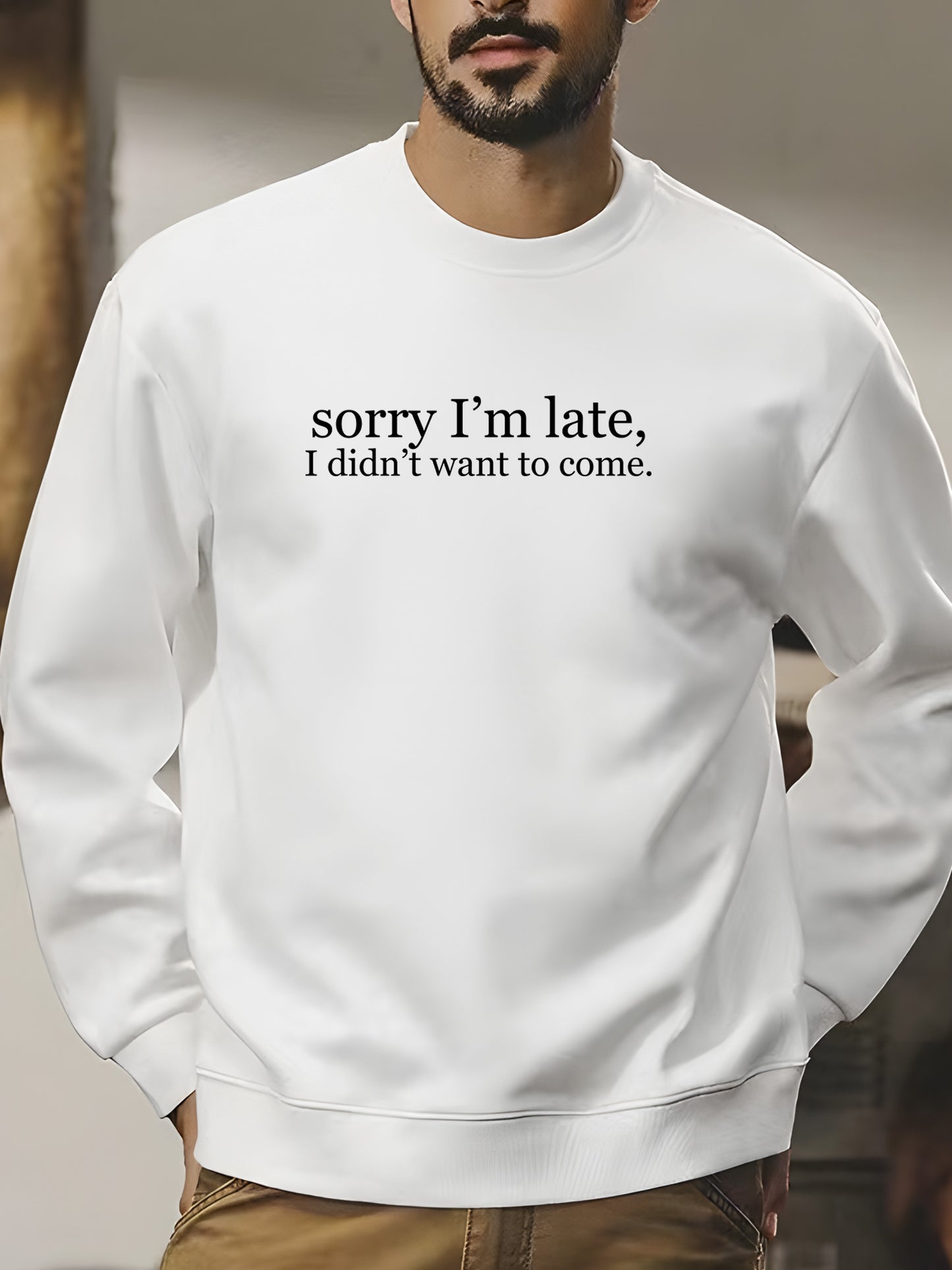 Sorry I'm Late, I Didn't Want to Come Shirt - Relaxed Fit, Full Size