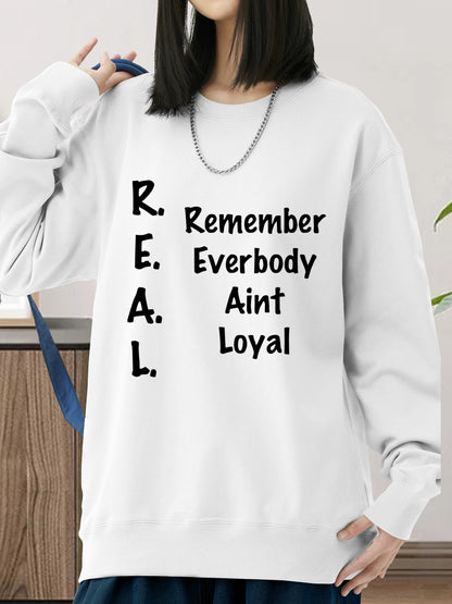 REMEMBER EVERYBODY AINT LOYAL Shirt - Relaxed Fit, Full Size