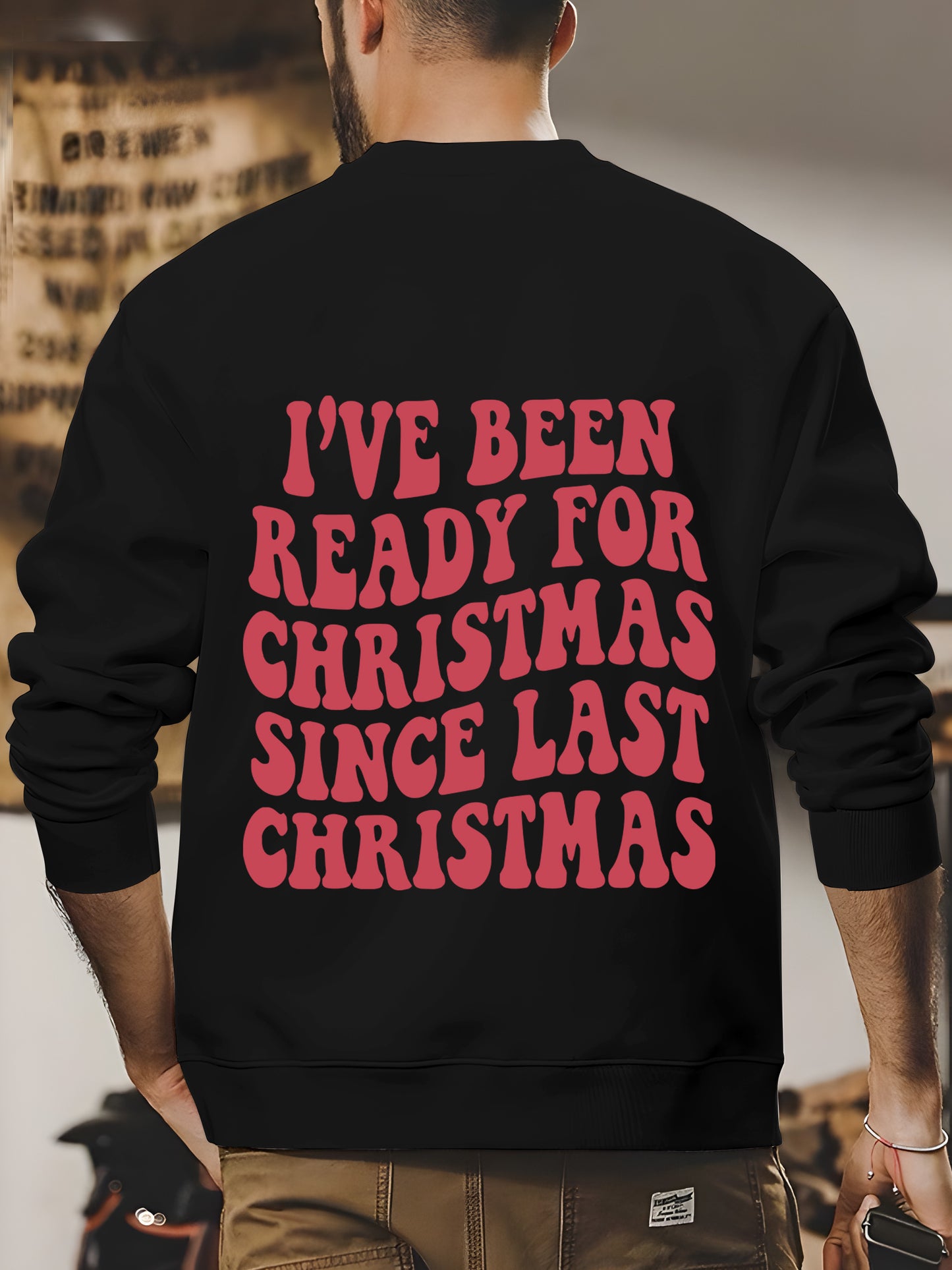 I've Been Ready for Christmas Since Last Christmas Shirt - Relaxed Fit, Full Size