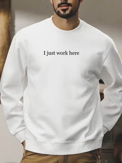 I Just Work Here Shirt - Relaxed Fit, Full Size