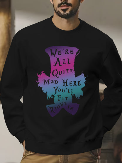 We're All Quite Mad Here You'll Fit Right In Shirt - Relaxed Fit, Full Size