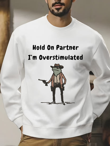 Hold On Partner Im Overstimulated Shirt - Relaxed Fit, Full Size