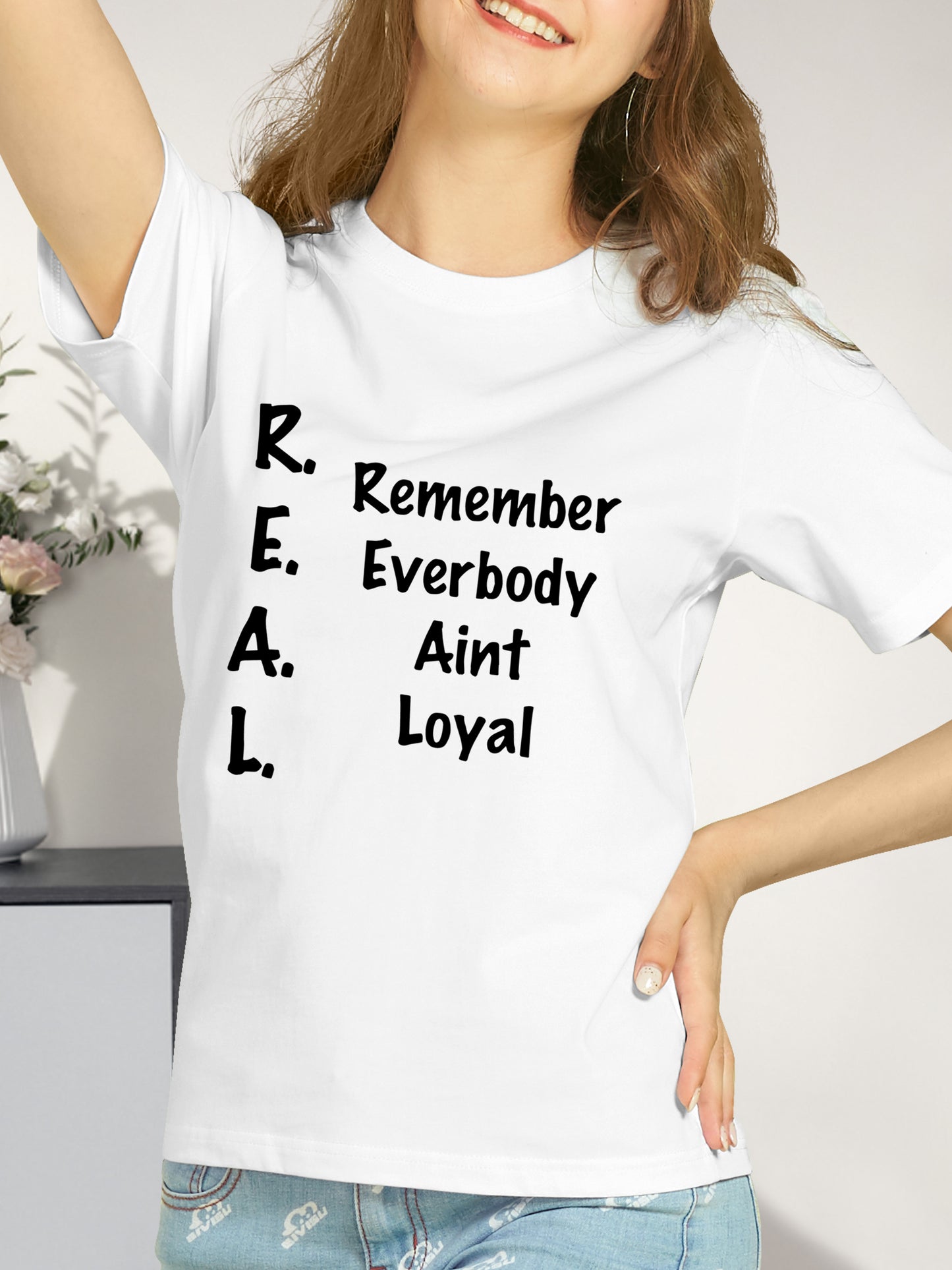 REMEMBER EVERYBODY AINT LOYAL Shirt - Relaxed Fit, Full Size