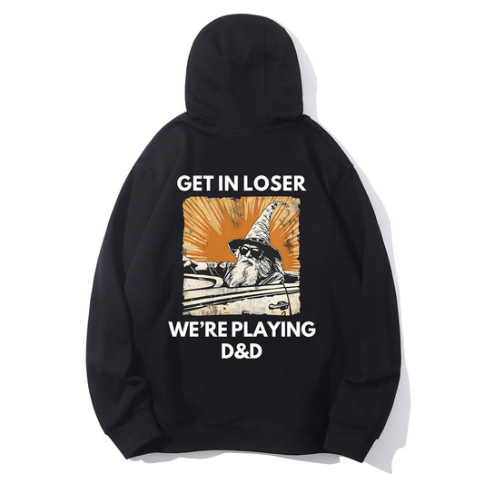 Get in loser we're playing DnD Shirt - Relaxed Fit, Full Size