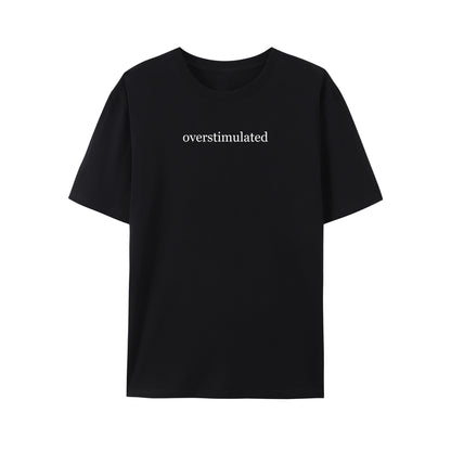 Overstimulated Shirt - Relaxed Fit, Full Size