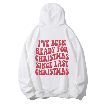 I've Been Ready for Christmas Since Last Christmas Shirt - Relaxed Fit, Full Size