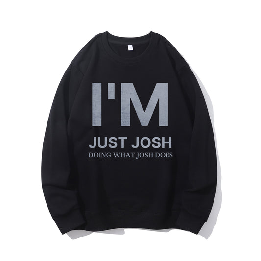 I'm Just Josh Shirt - Relaxed Fit, Full Size