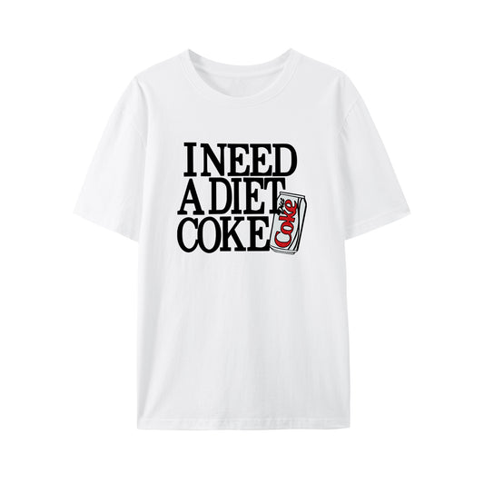 I Need A Diet Coke-1 Shirt - Relaxed Fit, Full Size