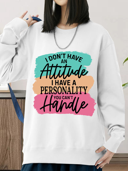 I Don't Have Attitude Shirt - Relaxed Fit, Full Size