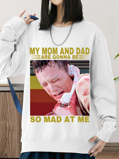 Scream My Mom And Dad Are Gonna Be So Mad At Me Shirt - Relaxed Fit, Full Size