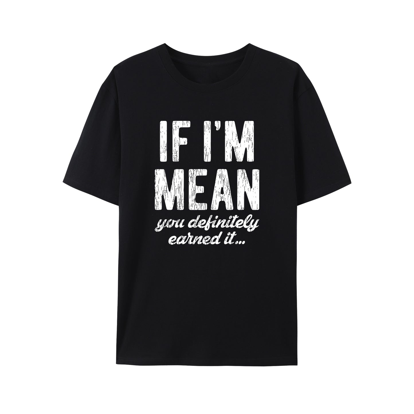 If I'm Mean Humorous Shirt - Relaxed Fit, Full Size