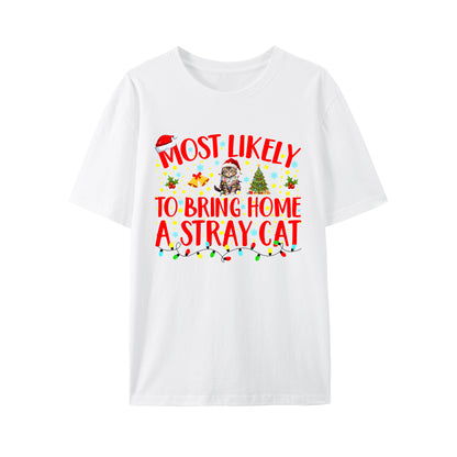 Most Likely To Bring Home A Stray Cat Matching Christmas Shirt - Relaxed Fit, Full Size