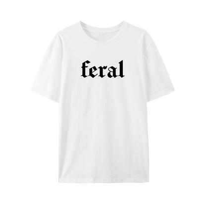 "FERAL" Slogan Shirt - Relaxed Fit, Full Size