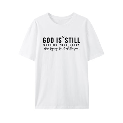 GOD IS STILL WRITING YOUR STORY Shirt - Relaxed Fit, Full Size