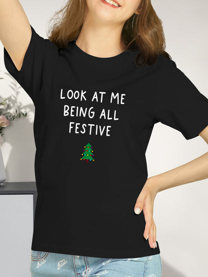 Look At Me Being All Festive Shirt - Relaxed Fit, Full Size