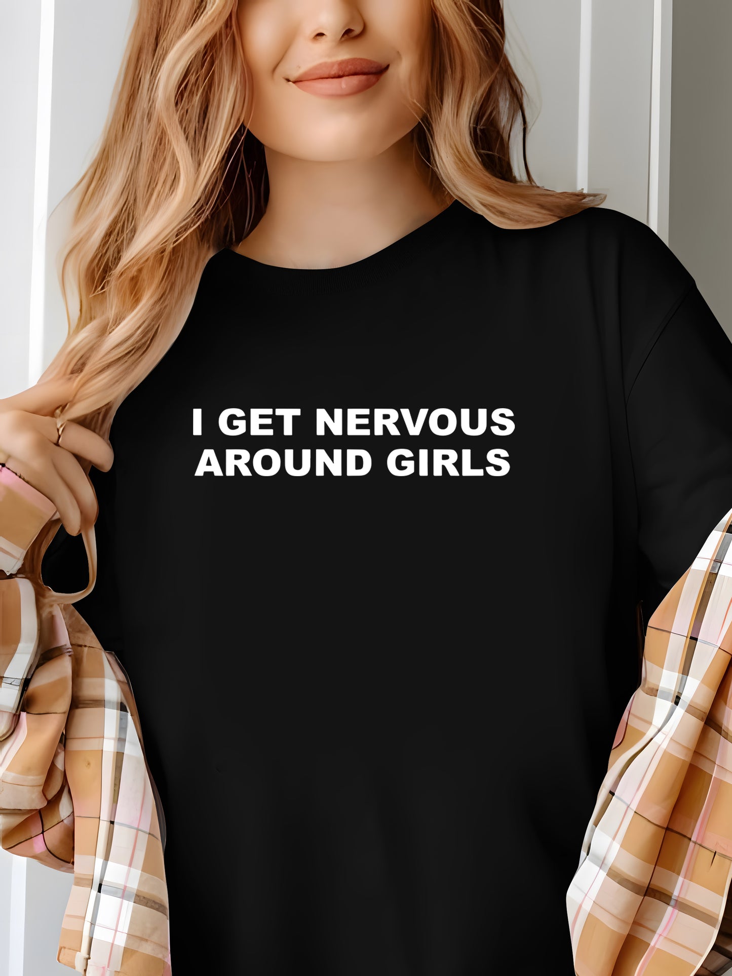 I Get Nervous Around Girls Shirt - Relaxed Fit, Full Size