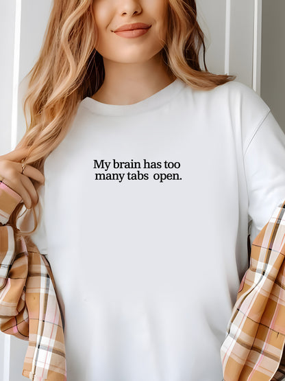 My Brain Has Too Many Tabs Open Shirt - Relaxed Fit, Full Size