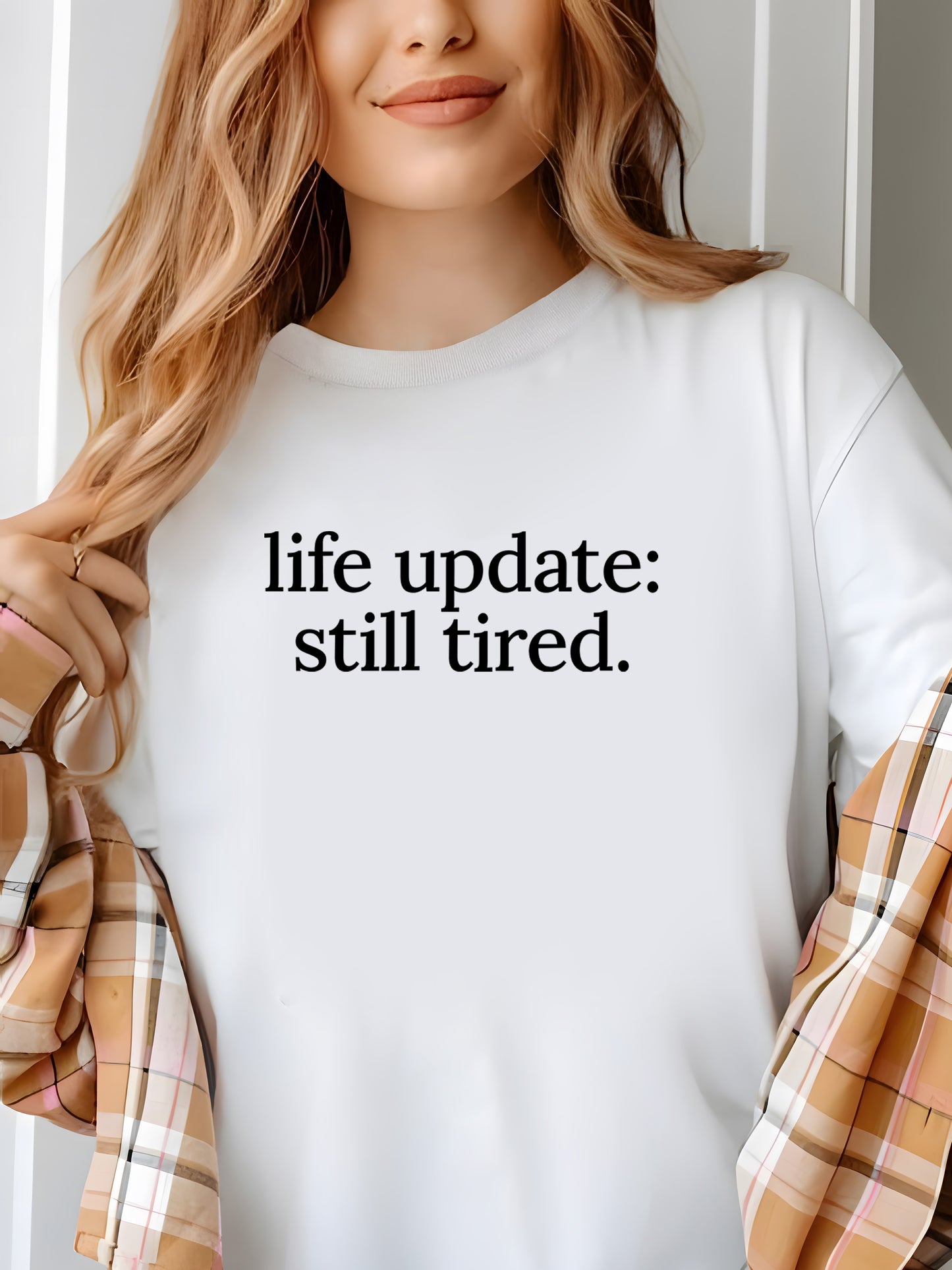 Life Update, Still Tired Shirt - Relaxed Fit, Full Size