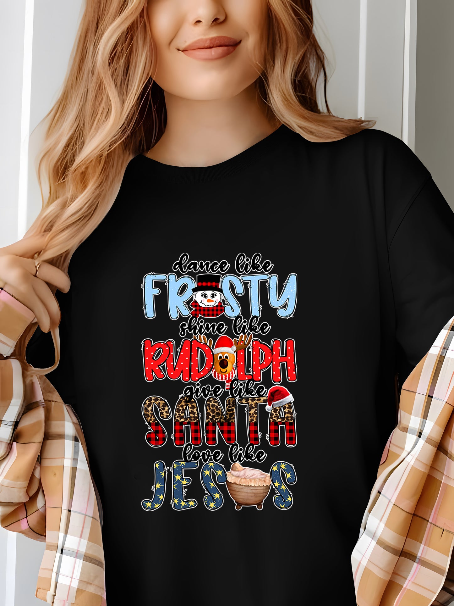 Dance Like Frosty Shine like Rudolph Give like Santa Love Like Jesus Shirt - Relaxed Fit, Full Size