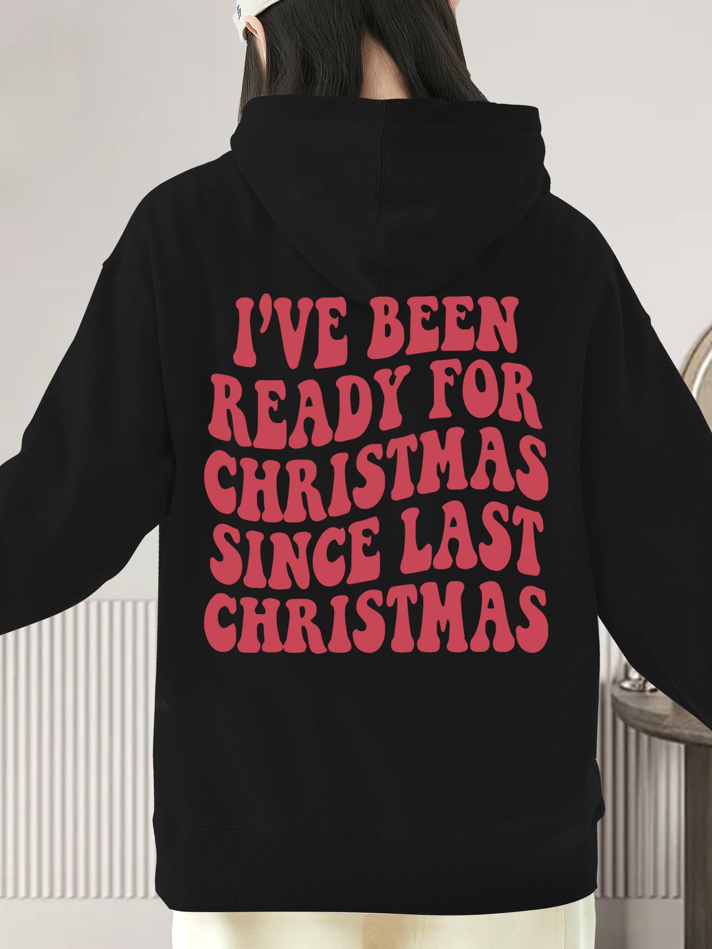 I've Been Ready for Christmas Since Last Christmas Shirt - Relaxed Fit, Full Size