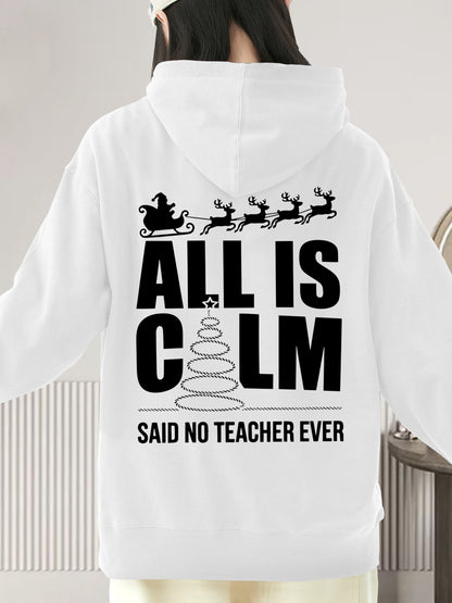 All Is Calm Said No Teacher Ever Shirt - Relaxed Fit, Full Size