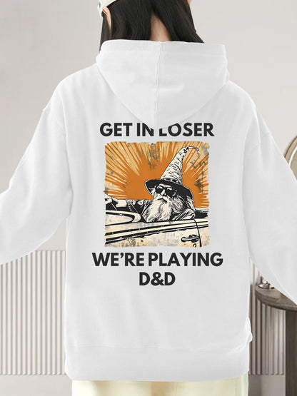 Get in loser we're playing DnD Shirt - Relaxed Fit, Full Size