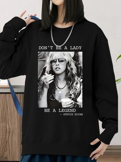 Don't Be a Lady Be a Legend Stevie Nicks Shirt - Relaxed Fit, Full Size