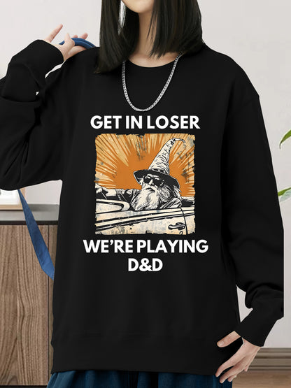 Get in loser we're playing DnD Shirt - Relaxed Fit, Full Size