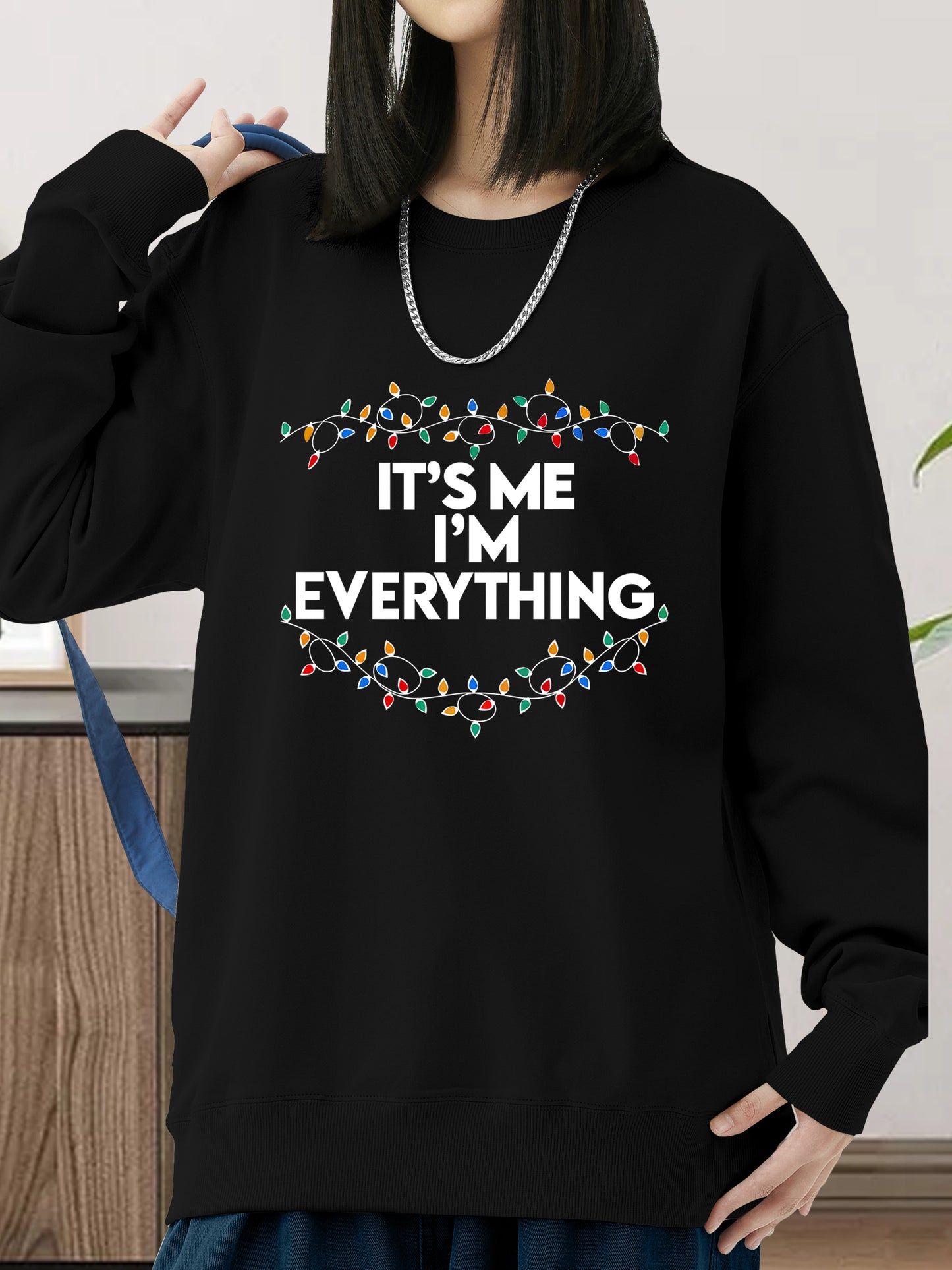 I Have Everything I Want For Christmas Shirt - Relaxed Fit, Full Size