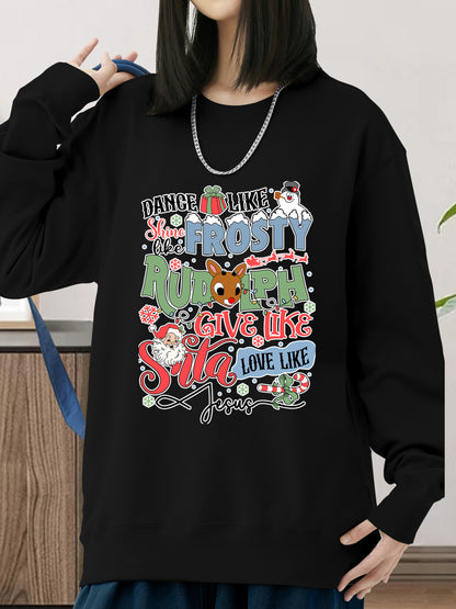 Dance Like Frosty Shine Like Rudolph Sweatshirt, Love Like Jesus Sweater Shirt - Relaxed Fit, Full Size