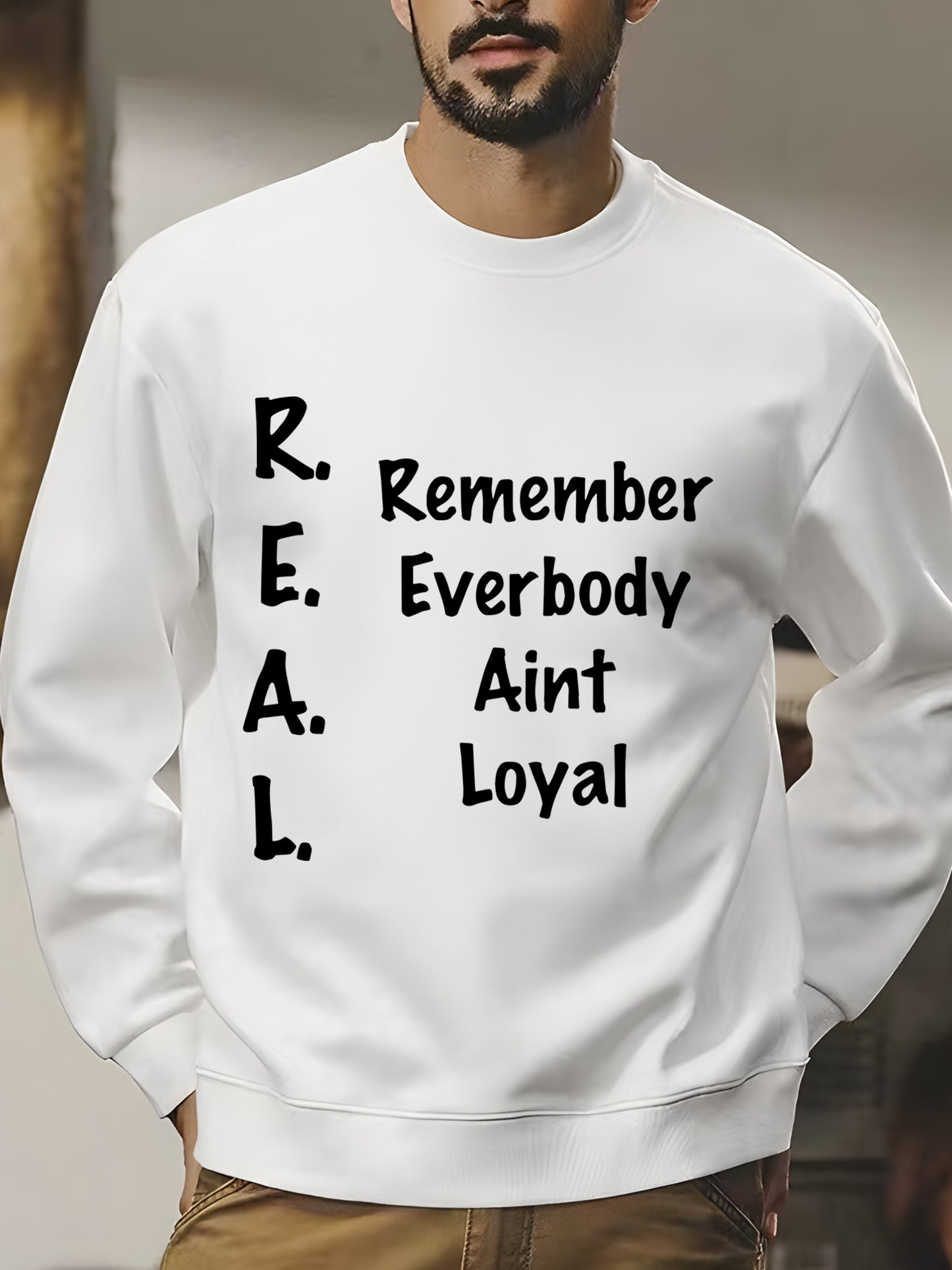 REMEMBER EVERYBODY AINT LOYAL Shirt - Relaxed Fit, Full Size