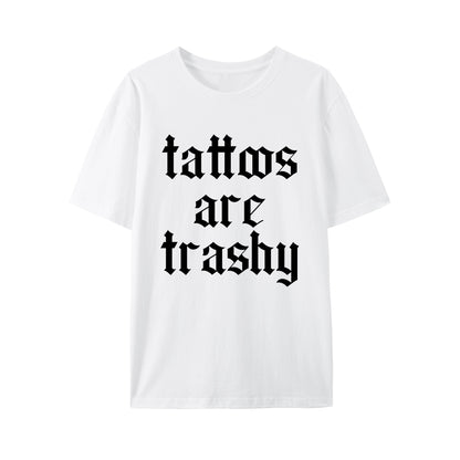 Tattoos Are Trashy Shirt - Relaxed Fit, Full Size