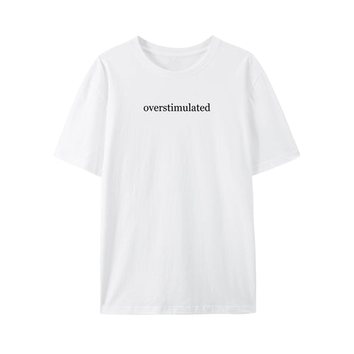 Overstimulated Shirt - Relaxed Fit, Full Size