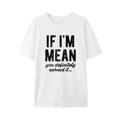 If I'm Mean Humorous Shirt - Relaxed Fit, Full Size