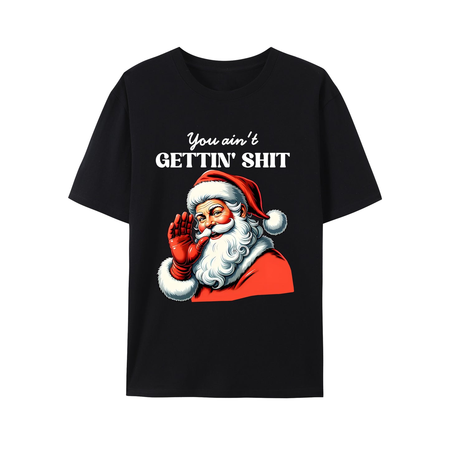 You Ain't Gettin' Shirt - Relaxed Fit, Full Size