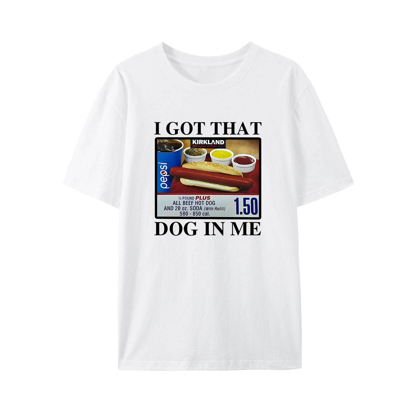 I Got That Dog In Me-1.50 Hotdog Shirt - Relaxed Fit, Full Size