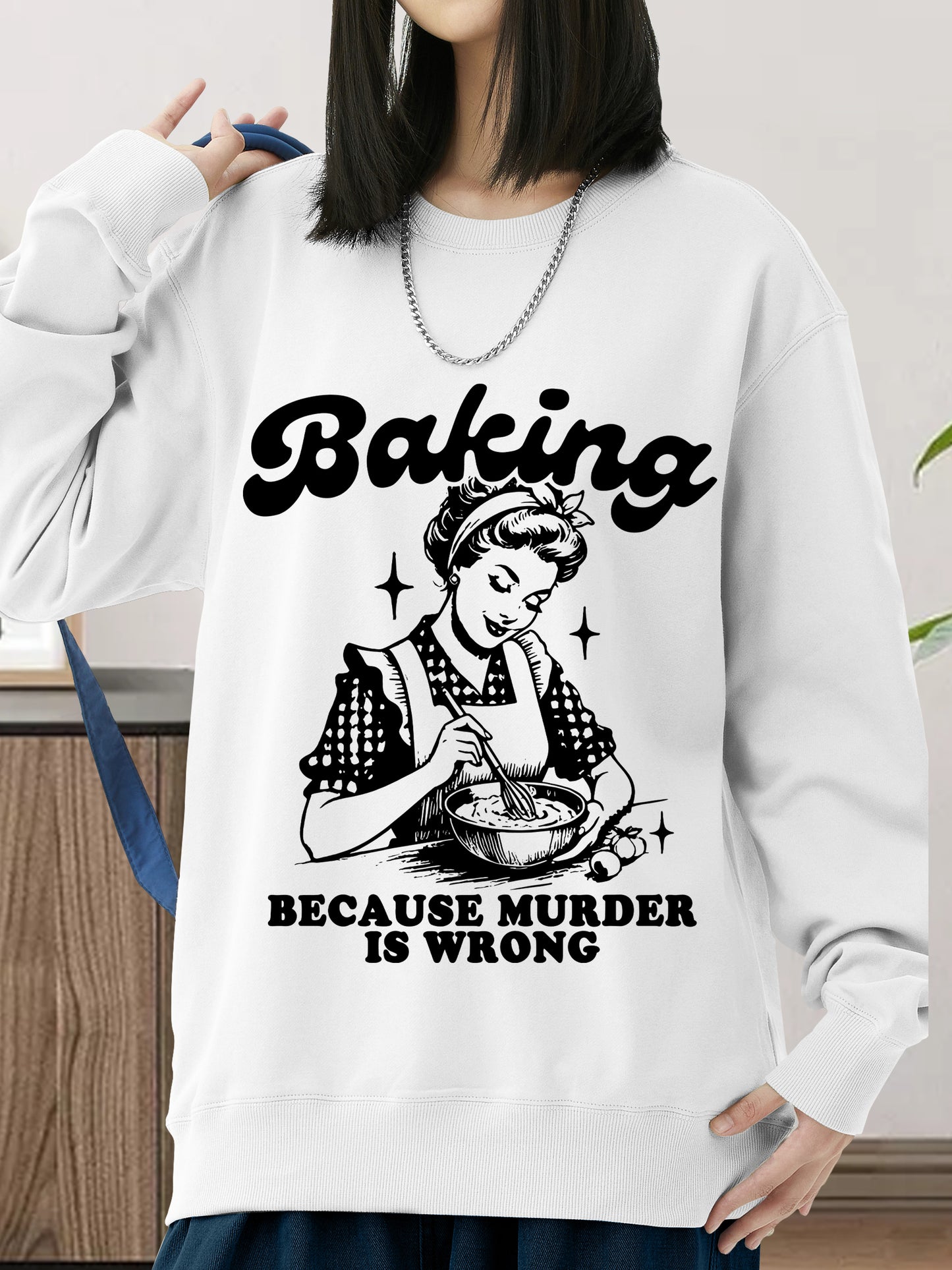 Baking Because Murder Is Wrong Shirt - Relaxed Fit, Full Size