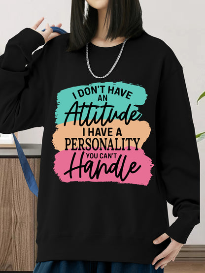 I Don't Have Attitude Shirt - Relaxed Fit, Full Size