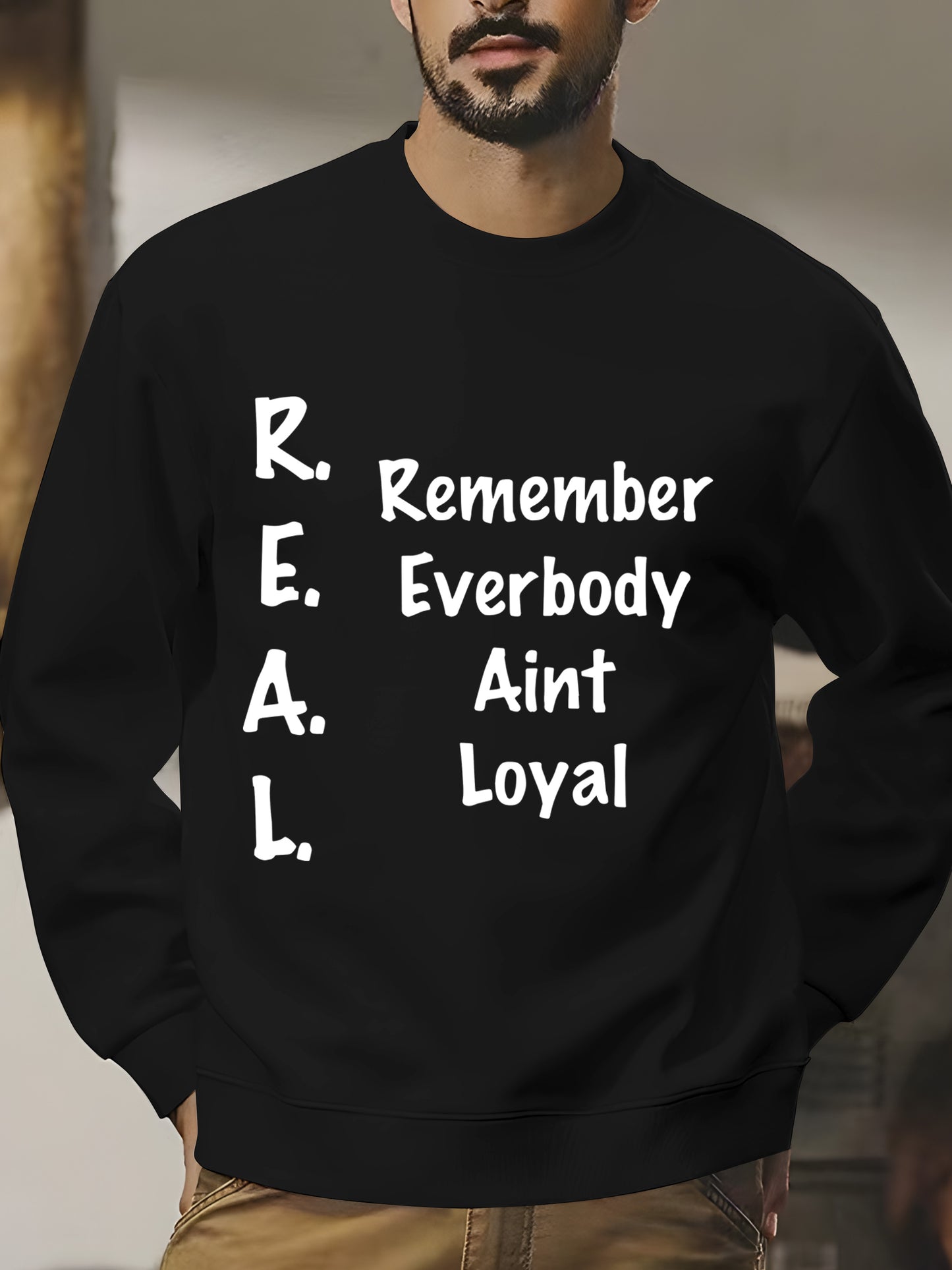 REMEMBER EVERYBODY AINT LOYAL Shirt - Relaxed Fit, Full Size