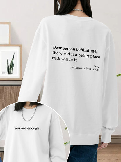 Dear Person Behind Me,The World Is A Better Place With You In It Shirt - Relaxed Fit, Full Size